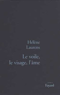 Le Voile, le visage, l'âme