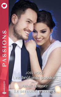 Une brûlante passion - Le serment menacé
