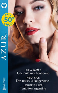 Une nuit avec l'ennemie - Des noces si dangereuses - Tentation argentine