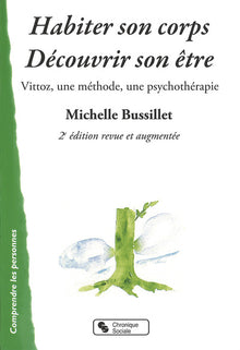 Habiter son corps, découvrir son être Vittoz, une méthode, une psychothérapie