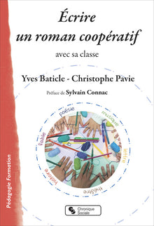 Écrire un roman coopératif: avec sa classe