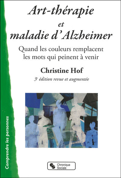 ART-THERAPIE ET MALADIE D'ALZHEIMER 3E EDITION REVUE ET AUGM