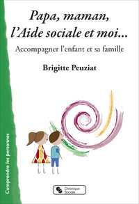 Papa, maman, l'Aide sociale et moi...