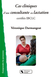 Cas cliniques d'une consultante en lactation