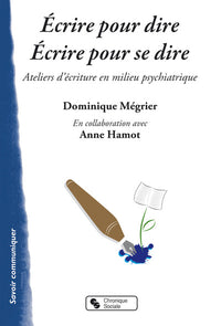 Ecrire pour dire, écrire pour se dire