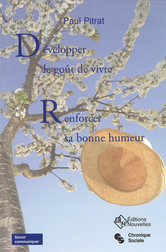 Développer le goût de vivre - Renforcer sa bonne humeur