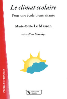 Le climat scolaire : Pour une école bientraitante