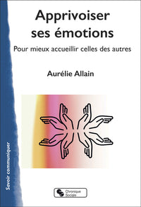 Apprivoiser ses émotions