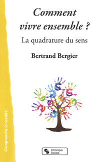 Comment vivre ensemble ? la quadrature du sens