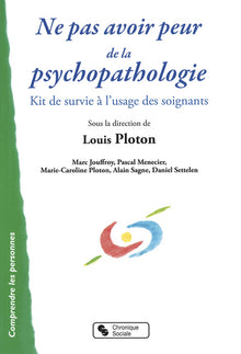 Ne pas avoir peur de la psychopathologie