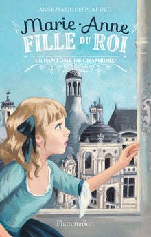 Marie-Anne, fille du roi: Le fantôme de Chambord