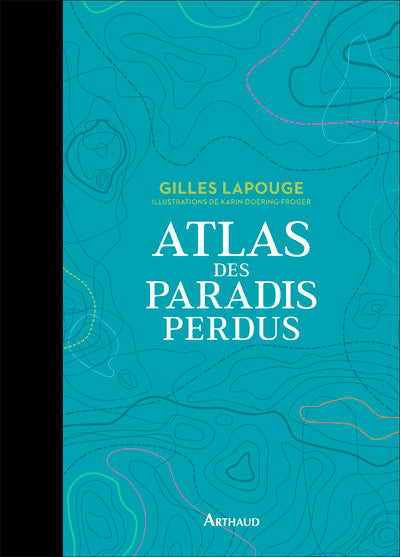 Atlas des paradis perdus