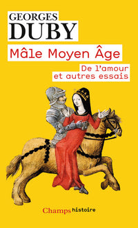 Male moyen-age - de l'amour et autres essais