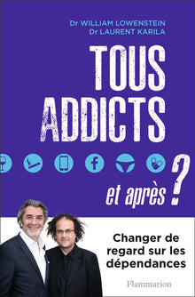 Tous addicts, et après?