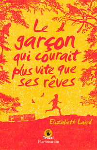 Le garçon qui courait plus vite que ses rêves