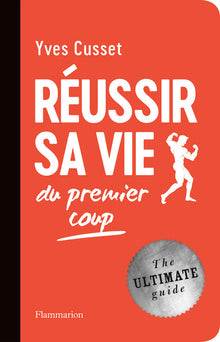 Réussir sa vie du premier coup