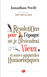 Résolutions pour l'époque où je deviendrai vieux et autres opuscules humoristiques