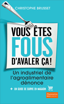 Vous êtes fous d'avaler ça !