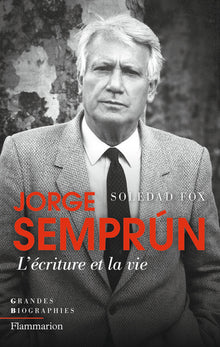 Jorge Semprún: L'écriture et la vie