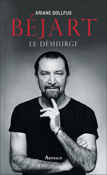 Béjart: Le démiurge