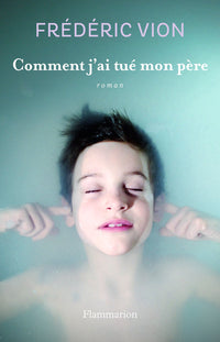 Comment j'ai tué mon père