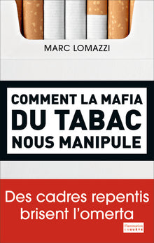 Comment la mafia du tabac nous manipule