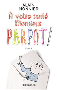 À votre santé, Monsieur Parpot!