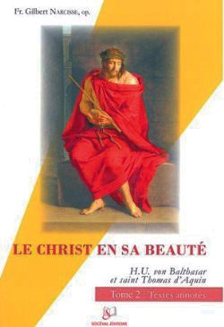 Le Christ en sa beauté - tome 1 : christologie
