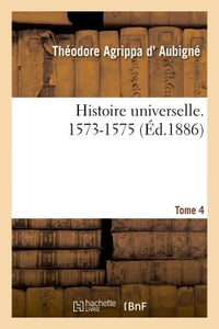 Histoire universelle. 1573-1575