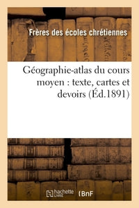 Géographie-atlas du cours moyen : texte, cartes et devoirs