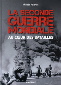 La seconde guerre mondiale au coeur des batailles