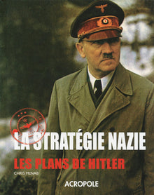 La stratégie nazie : Les plans d'Hitler