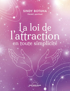 La loi de l'attraction en toute simplicité