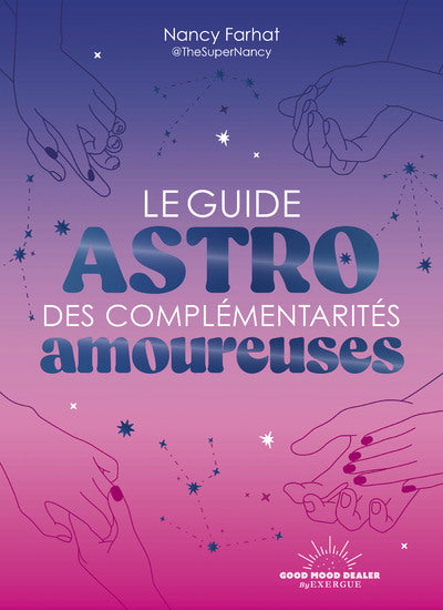 Le guide astro des complémentarités amoureuses