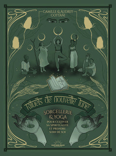 Rituels de nouvelle lune - Sorcellerie et yoga pour cultiver sa spiritualité et prendre soin de soi