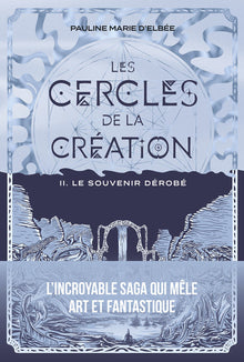 Les Cercles de la création - Tome 2 Le souvenir dérobé
