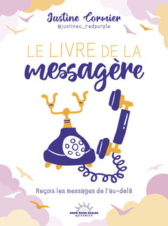 Le livre de la messagère - Reçois les messages de l'au-delà