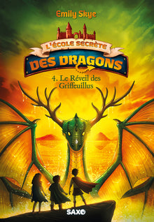 L'école secrète des dragons - Tome 04 Le Réveil des Griffeuillus