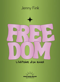 Freedom - L'histoire d'un envol