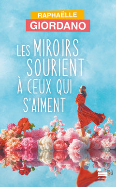 Les miroirs sourient à ceux qui s'aiment