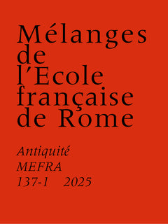 Mélanges de l'École française de Rome - Antiquité 137-1