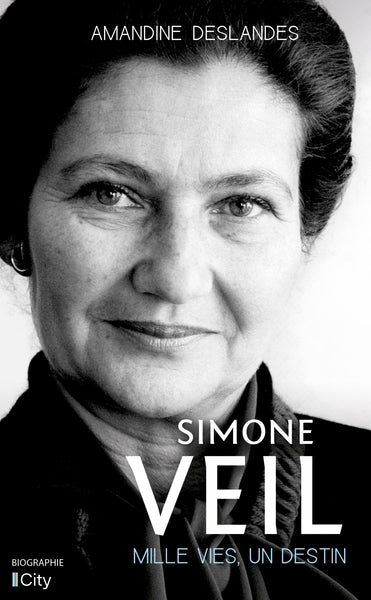 Simone Veil, mille vies, un destin