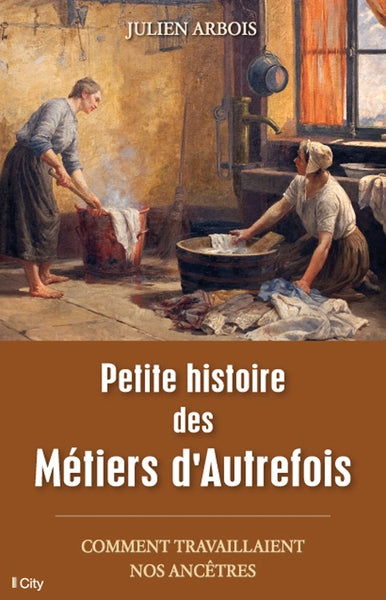 Petite histoire des métiers d'autrefois