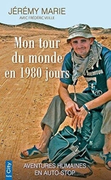 Mon tour du monde en 1980 jours : aventures humaines en autostop