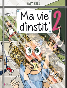 Ma vie d'instit tome 2