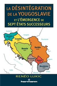 La désintégration de la Yougoslavie et l'émergence de sept États successeurs