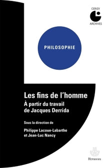 Les fins de l'homme, à partir du travail de Jacques Derrida