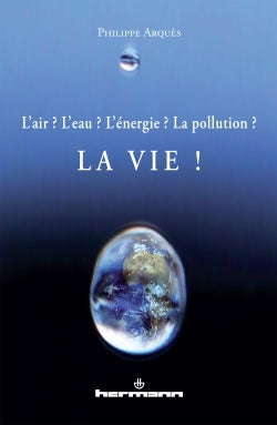 L'air, l'eau, l'énergie, la pollution, la vie !