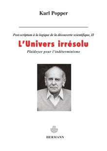 L'univers irrésolu, plaidoyer pour l'indéterminisme
