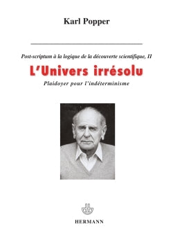 L'univers irrésolu, plaidoyer pour l'indéterminisme
